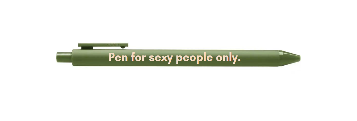 Pen For Sexy People Only Pen | Gel Click Pen in Olive Green